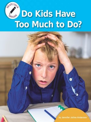 cover image of Do Kids Have Too Much to Do?